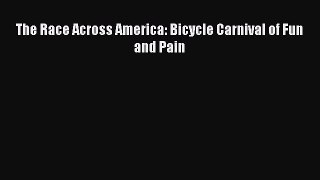 The Race Across America: Bicycle Carnival of Fun and Pain [PDF] Online