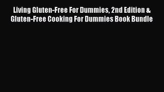 PDF Download Living Gluten-Free For Dummies 2nd Edition & Gluten-Free Cooking For Dummies Book