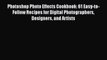[PDF Download] Photoshop Photo Effects Cookbook: 61 Easy-to-Follow Recipes for Digital Photographers