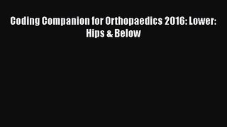 Download Coding Companion for Orthopaedics 2016: Lower: Hips & Below PDF Online
