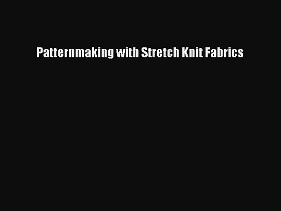 [PDF Download] Patternmaking with Stretch Knit Fabrics [PDF] Full Ebook