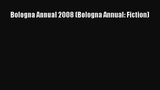 PDF Download Bologna Annual 2008 (Bologna Annual: Fiction) Download Online