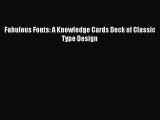 [PDF Download] Fabulous Fonts: A Knowledge Cards Deck of Classic Type Design [PDF] Full Ebook