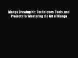 [PDF Download] Manga Drawing Kit: Techniques Tools and Projects for Mastering the Art of Manga