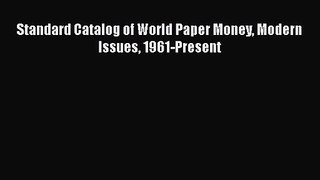 PDF Download Standard Catalog of World Paper Money Modern Issues 1961-Present Read Online