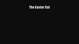 [PDF Download] The Easter Cat [Read] Full Ebook