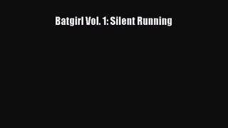 [PDF Download] Batgirl Vol. 1: Silent Running [Read] Online