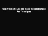 [PDF Download] Wendy Jelbert's Line and Wash: Watercolour and Pen Techniques [Download] Full