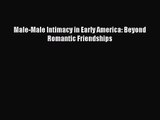 PDF Download Male-Male Intimacy in Early America: Beyond Romantic Friendships PDF Full Ebook