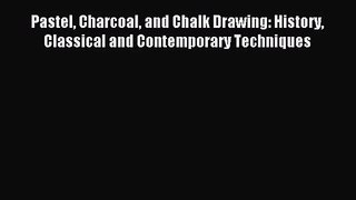 [PDF Download] Pastel Charcoal and Chalk Drawing: History Classical and Contemporary Techniques