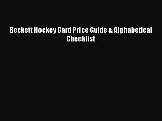PDF Download Beckett Hockey Card Price Guide & Alphabetical Checklist PDF Online
