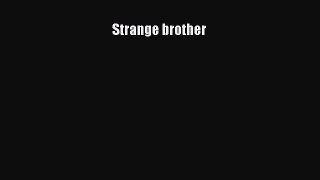 PDF Download Strange brother Download Online