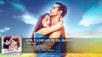 Kya Tujhe Ab ye Dil Bataye Full Song | SANAM RE | Pulkit Samrat, Yami Gautam, Divya khosla Kumar