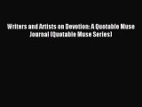 [PDF Download] Writers and Artists on Devotion: A Quotable Muse Journal (Quotable Muse Series)