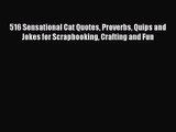 [PDF Download] 516 Sensational Cat Quotes Proverbs Quips and Jokes for Scrapbooking Crafting