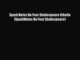 [PDF Download] Spark Notes No Fear Shakespeare Othello (SparkNotes No Fear Shakespeare) [Download]