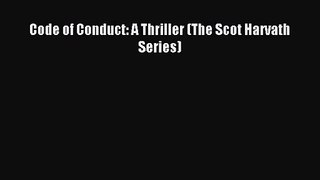 [PDF Download] Code of Conduct: A Thriller (The Scot Harvath Series) [Download] Full Ebook