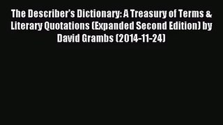 [PDF Download] The Describer's Dictionary: A Treasury of Terms & Literary Quotations (Expanded