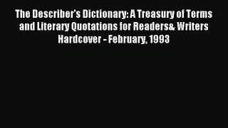[PDF Download] The Describer's Dictionary: A Treasury of Terms and Literary Quotations for