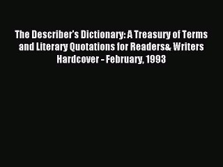 [PDF Download] The Describer's Dictionary: A Treasury of Terms and Literary Quotations for
