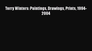 PDF Download Terry Winters: Paintings Drawings Prints 1994-2004 Download Online