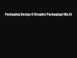 PDF Download Packaging Design 9 (Graphis Packaging) (No.9) Read Full Ebook