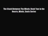 PDF Download The Clash Between The Minds: Book Two in the Hearts Minds Souls Series Download