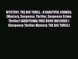 [PDF Download] MYSTERY: THE BIG THRILL - A BEAUTIFUL CHANCE: (Mystery Suspense Thriller Suspense