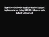 [PDF Download] Model Predictive Control System Design and Implementation Using MATLAB® (Advances