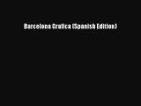 PDF Download Barcelona Grafica (Spanish Edition) Read Online