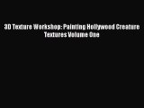 PDF Download 3D Texture Workshop: Painting Hollywood Creature Textures Volume One Download