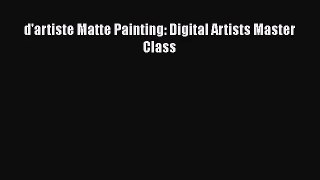 PDF Download d'artiste Matte Painting: Digital Artists Master Class Download Full Ebook