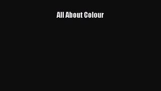 PDF Download All About Colour Read Full Ebook