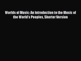 [PDF Download] Worlds of Music: An Introduction to the Music of the World's Peoples Shorter