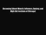 [PDF Download] Becoming Edvard Munch: Influence Anxiety and Myth (Art Institute of Chicago)