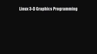 PDF Download Linux 3-D Graphics Programming Read Full Ebook