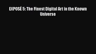 PDF Download EXPOSÉ 5: The Finest Digital Art in the Known Universe Download Full Ebook