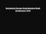 [PDF Download] Residential Design Using Autodesk Revit Architecture 2013 [Read] Online