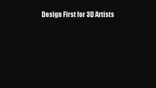 [PDF Download] Design First for 3D Artists [Read] Full Ebook