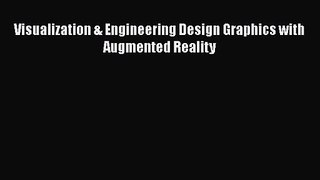 [PDF Download] Visualization & Engineering Design Graphics with Augmented Reality [Download]