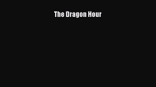 The Dragon Hour [Read] Online