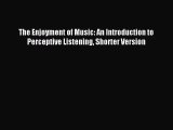 [PDF Download] The Enjoyment of Music: An Introduction to Perceptive Listening Shorter Version