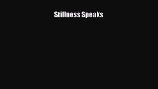 Stillness Speaks [Read] Online