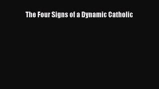 The Four Signs of a Dynamic Catholic [Download] Online