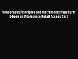 Read Sonography Principles and Instruments Pageburst E-book on Vitalsource Retail Access Card