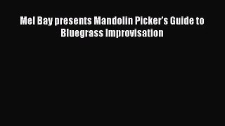 [PDF Download] Mel Bay presents Mandolin Picker's Guide to Bluegrass Improvisation [Download]