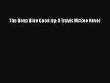 The Deep Blue Good-by: A Travis McGee Novel [Read] Full Ebook