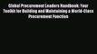 Global Procurement Leaders Handbook: Your Toolkit for Building and Maintaining a World-Class