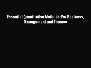 Essential Quantitative Methods: For Business Management and Finance [Download] Online