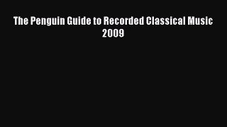 [PDF Download] The Penguin Guide to Recorded Classical Music 2009 [PDF] Full Ebook
